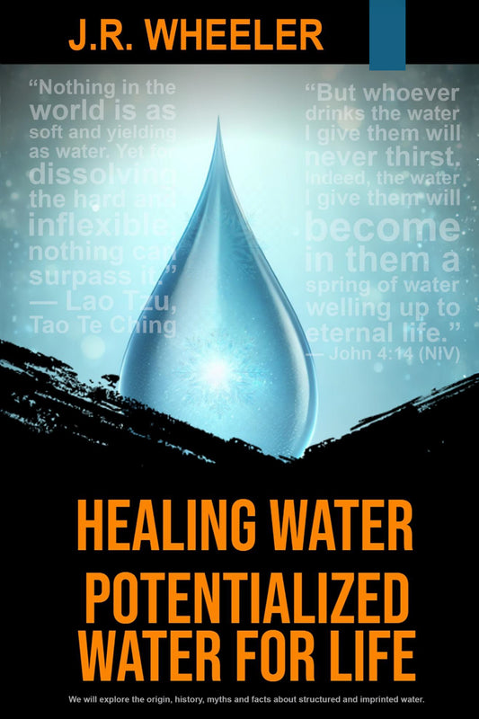 Healing Water: Potentialized Water for Life